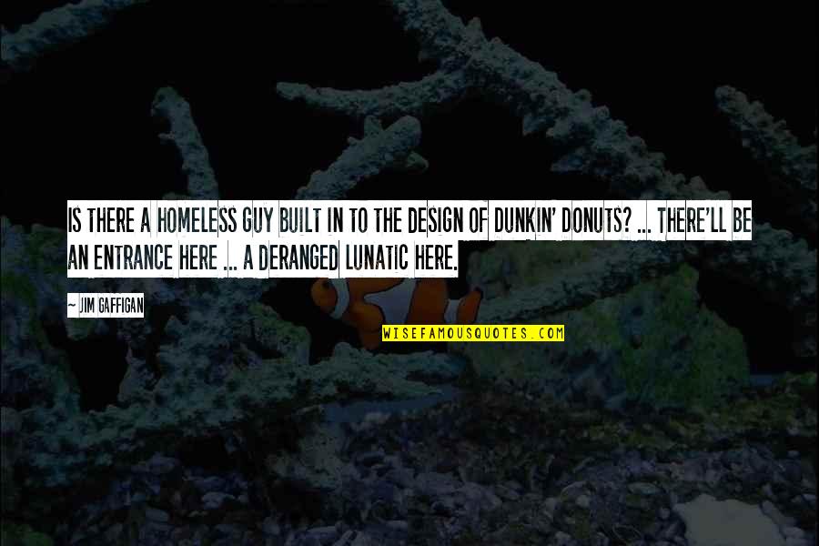 Omehow Quotes By Jim Gaffigan: Is there a homeless guy built in to Omehow Quotes By Jim Gaffigan: Is there a homeless guy built in to