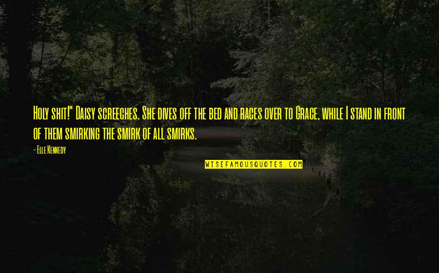 Omelchenko Knife Quotes By Elle Kennedy: Holy shit!" Daisy screeches. She dives off the Omelchenko Knife Quotes By Elle Kennedy: Holy shit!" Daisy screeches. She dives off the