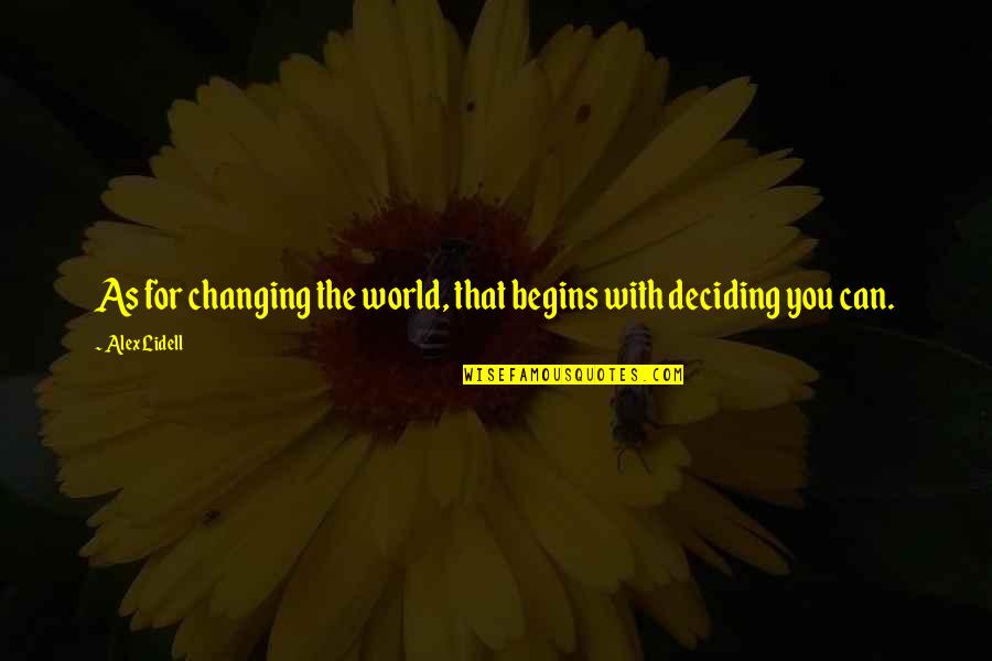 Omelet Quotes By Alex Lidell: As for changing the world, that begins with