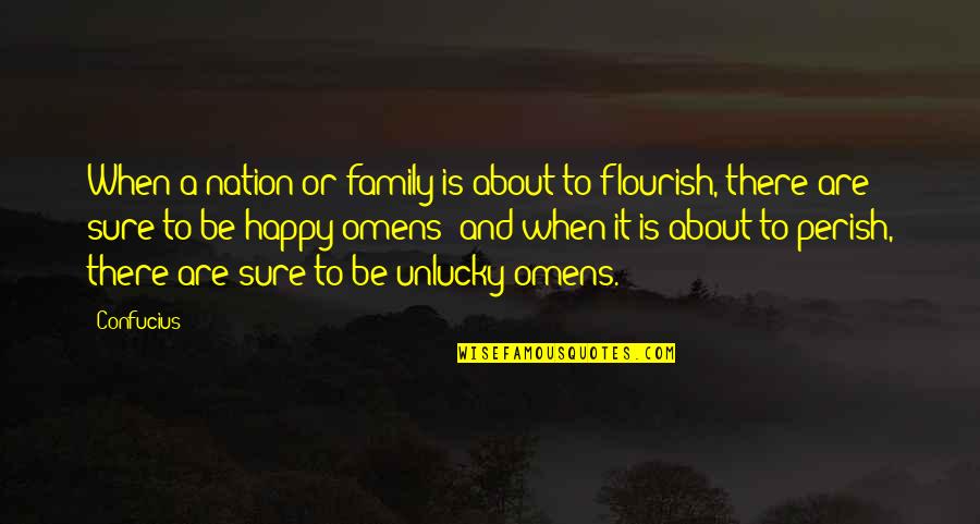 Omen 3 Quotes By Confucius: When a nation or family is about to