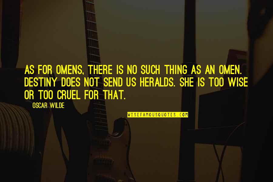 Omen 3 Quotes By Oscar Wilde: As for omens, there is no such thing