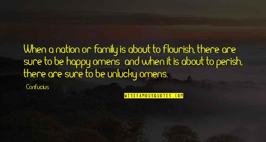 Omen Quotes By Confucius: When a nation or family is about to Omen Quotes By Confucius: When a nation or family is about to