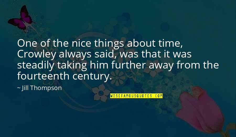 Omens Quotes By Jill Thompson: One of the nice things about time, Crowley Omens Quotes By Jill Thompson: One of the nice things about time, Crowley