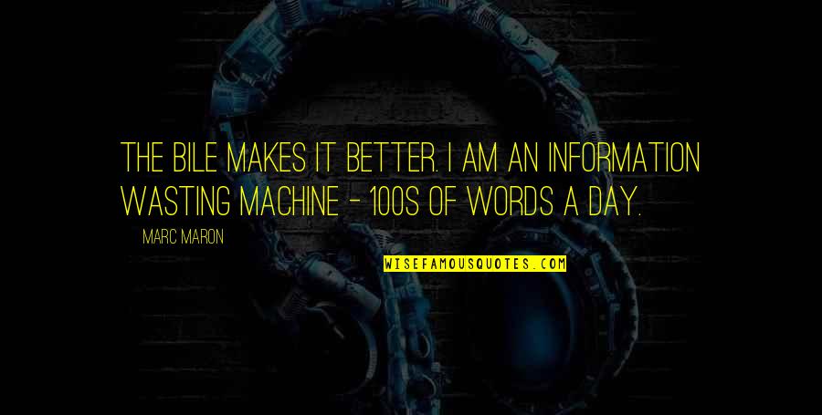 Omers Private Quotes By Marc Maron: The bile makes it better. I am an