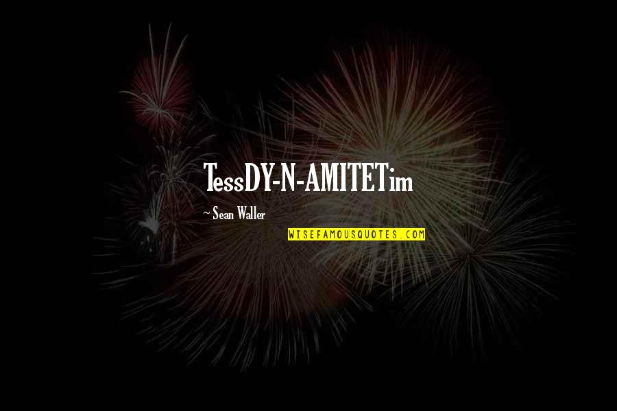 Omfg Ice Quotes By Sean Waller: TessDY-N-AMITETim Omfg Ice Quotes By Sean Waller: TessDY-N-AMITETim