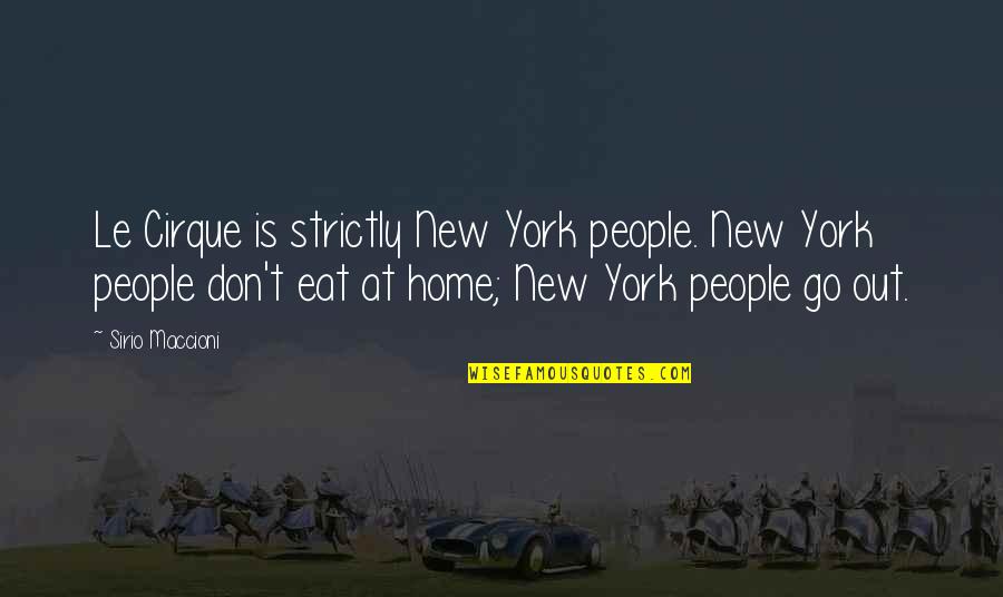 Omg That's Totally Me Love Quotes By Sirio Maccioni: Le Cirque is strictly New York people. New