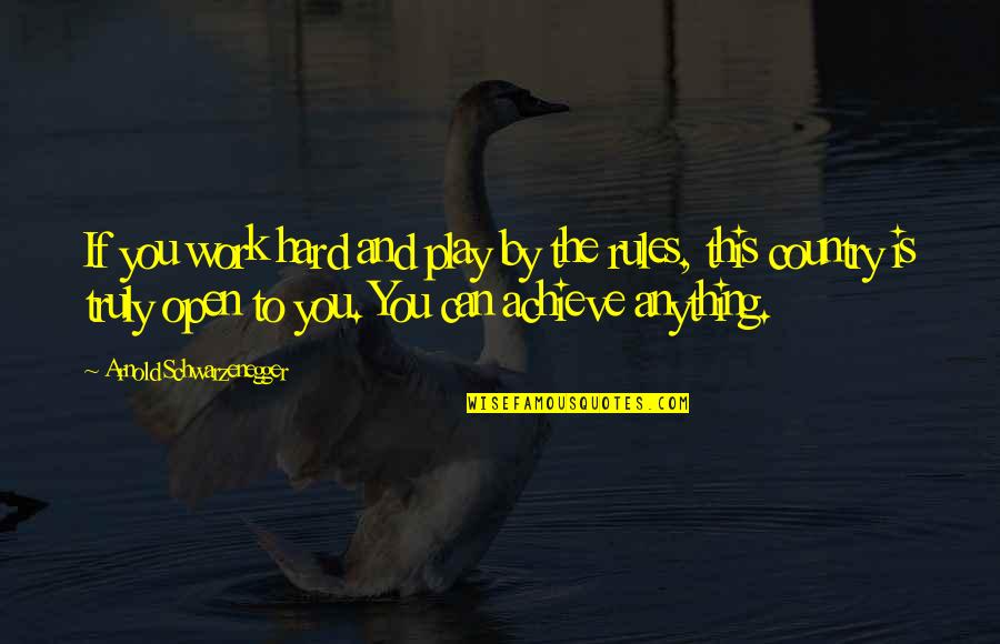 Omgekeerd Vraagteken Quotes By Arnold Schwarzenegger: If you work hard and play by the Omgekeerd Vraagteken Quotes By Arnold Schwarzenegger: If you work hard and play by the
