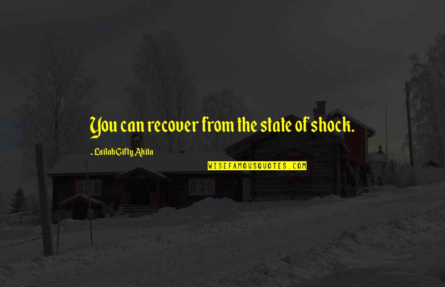 Omicidio Varani Quotes By Lailah Gifty Akita: You can recover from the state of shock.