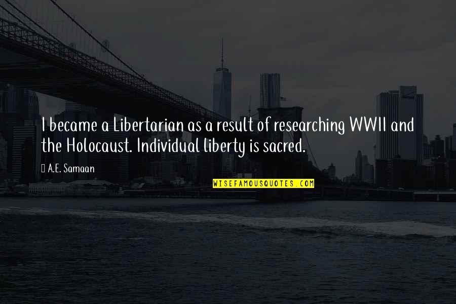 Omicron Persei 8 Quotes By A.E. Samaan: I became a Libertarian as a result of