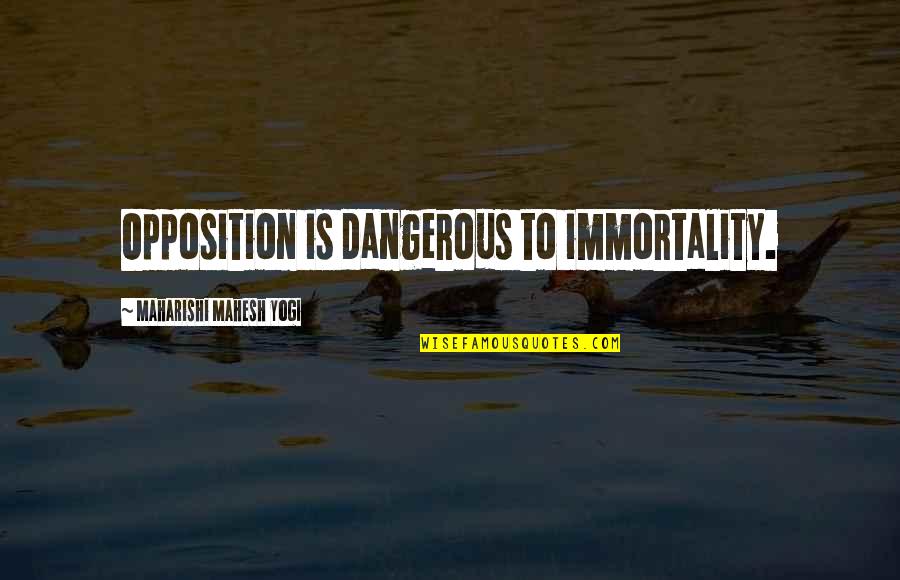 Omini Stilizzati Quotes By Maharishi Mahesh Yogi: Opposition is dangerous to immortality. Omini Stilizzati Quotes By Maharishi Mahesh Yogi: Opposition is dangerous to immortality.