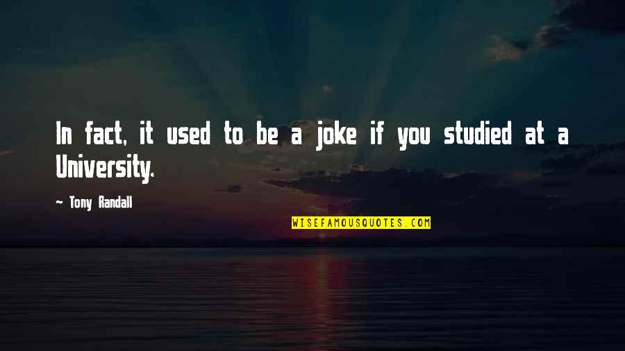 Omisonic Quotes By Tony Randall: In fact, it used to be a joke