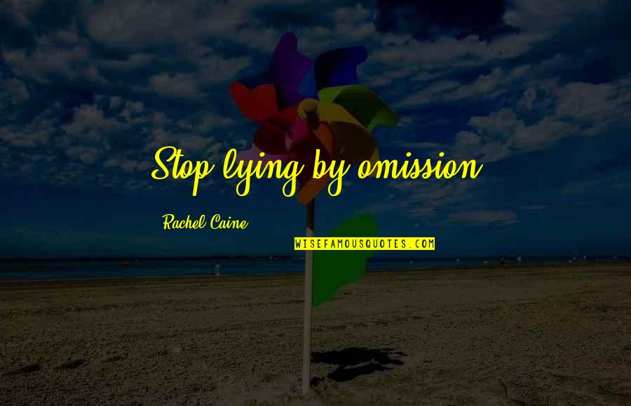 Omission Quotes By Rachel Caine: Stop lying by omission