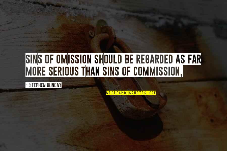 Omission Quotes By Stephen Bungay: Sins of omission should be regarded as far