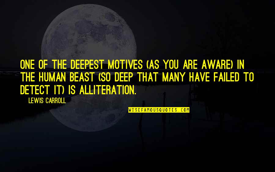 Omitir El Quotes By Lewis Carroll: One of the deepest motives (as you are Omitir El Quotes By Lewis Carroll: One of the deepest motives (as you are
