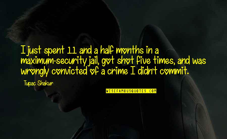 Omitir El Quotes By Tupac Shakur: I just spent 11 and a half months Omitir El Quotes By Tupac Shakur: I just spent 11 and a half months