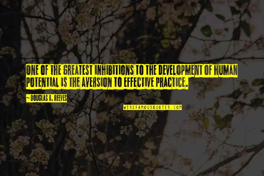 Omm Quotes By Douglas B. Reeves: One of the greatest inhibitions to the development