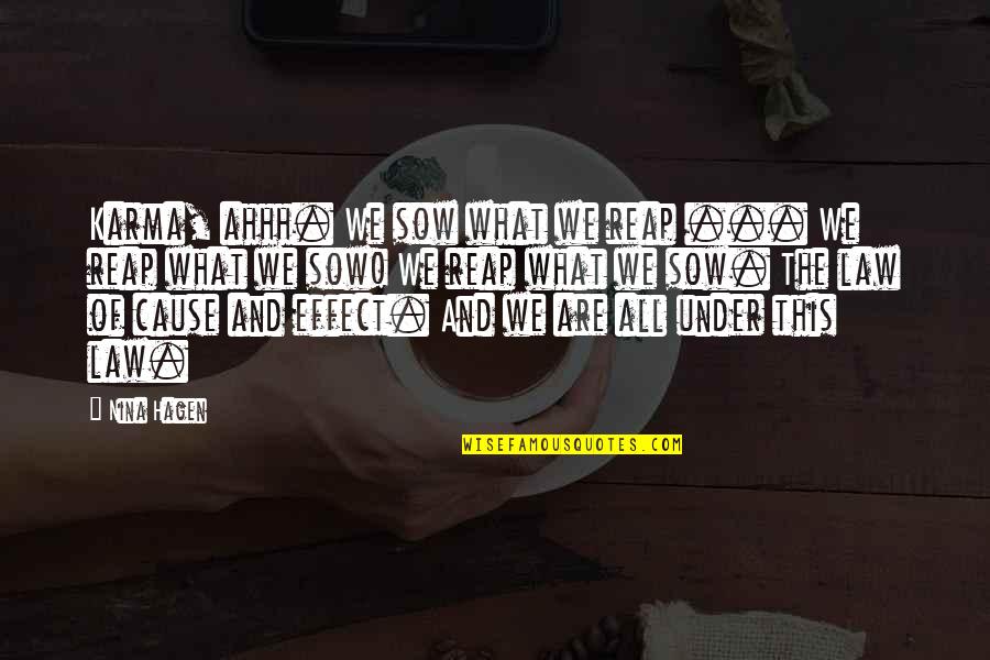 Omneity Quotes By Nina Hagen: Karma, ahhh. We sow what we reap ...