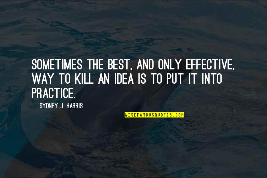 Omni Control Board Quotes By Sydney J. Harris: Sometimes the best, and only effective, way to Omni Control Board Quotes By Sydney J. Harris: Sometimes the best, and only effective, way to