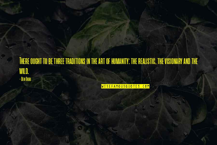 Omni Control Commercial Elite Quotes By Ben Okri: There ought to be three traditions in the Omni Control Commercial Elite Quotes By Ben Okri: There ought to be three traditions in the