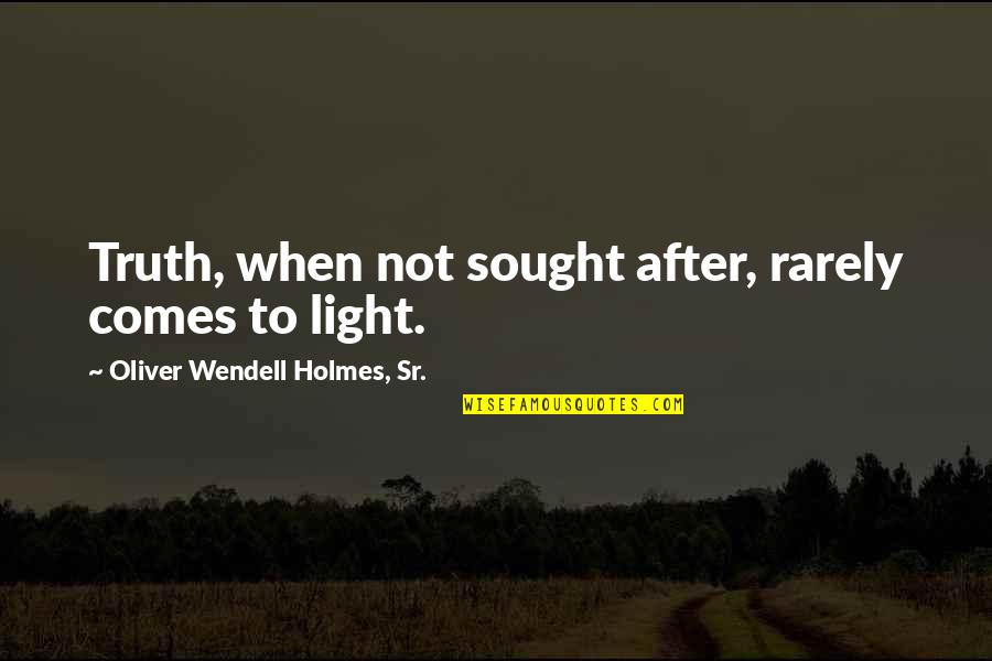 Omnipotencia Definicion Quotes By Oliver Wendell Holmes, Sr.: Truth, when not sought after, rarely comes to Omnipotencia Definicion Quotes By Oliver Wendell Holmes, Sr.: Truth, when not sought after, rarely comes to