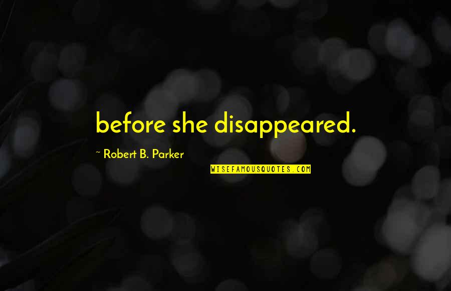 Omnipresent Bible Quotes By Robert B. Parker: before she disappeared.