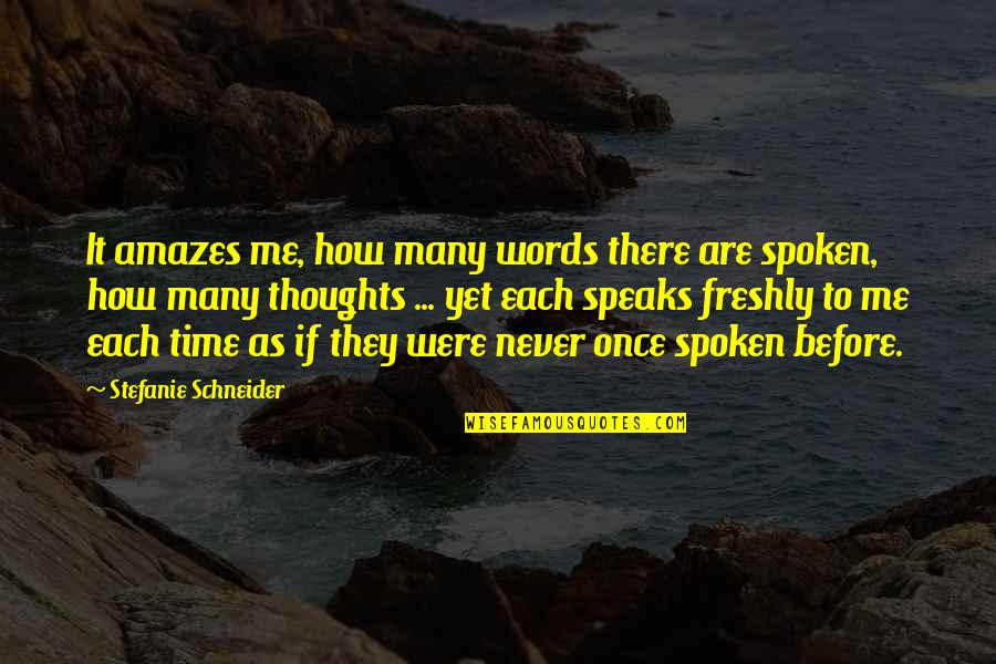 Omnipresent Pronunciation Quotes By Stefanie Schneider: It amazes me, how many words there are Omnipresent Pronunciation Quotes By Stefanie Schneider: It amazes me, how many words there are
