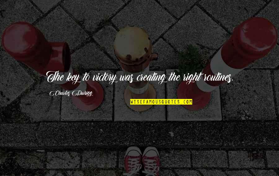 Omnisciente Significado Quotes By Charles Duhigg: The key to victory was creating the right Omnisciente Significado Quotes By Charles Duhigg: The key to victory was creating the right