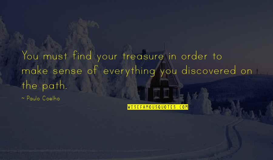 Omobolanle Adeyemo Quotes By Paulo Coelho: You must find your treasure in order to Omobolanle Adeyemo Quotes By Paulo Coelho: You must find your treasure in order to