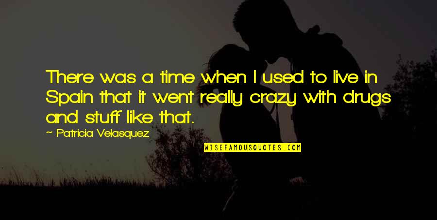 Omorovicza Quotes By Patricia Velasquez: There was a time when I used to