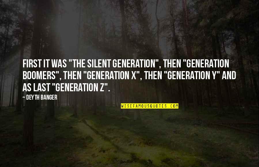 Omrani Saar Quotes By Deyth Banger: First it was "The Silent Generation", then "Generation