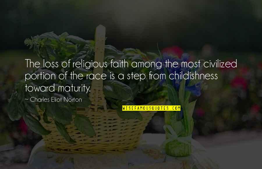 Omul Invizibil Quotes By Charles Eliot Norton: The loss of religious faith among the most Omul Invizibil Quotes By Charles Eliot Norton: The loss of religious faith among the most