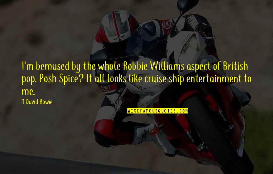 Omung Lassi Quotes By David Bowie: I'm bemused by the whole Robbie Williams aspect Omung Lassi Quotes By David Bowie: I'm bemused by the whole Robbie Williams aspect