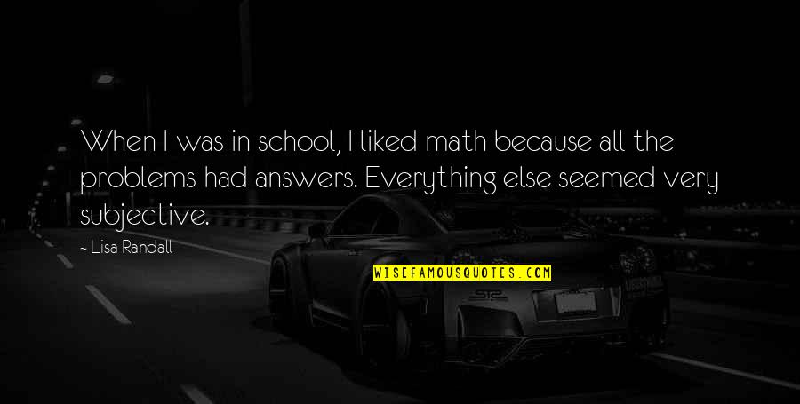 Omung Lassi Quotes By Lisa Randall: When I was in school, I liked math Omung Lassi Quotes By Lisa Randall: When I was in school, I liked math