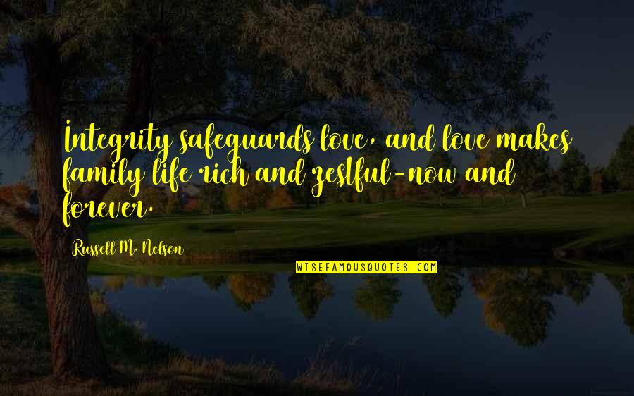 Omung Lassi Quotes By Russell M. Nelson: Integrity safeguards love, and love makes family life Omung Lassi Quotes By Russell M. Nelson: Integrity safeguards love, and love makes family life