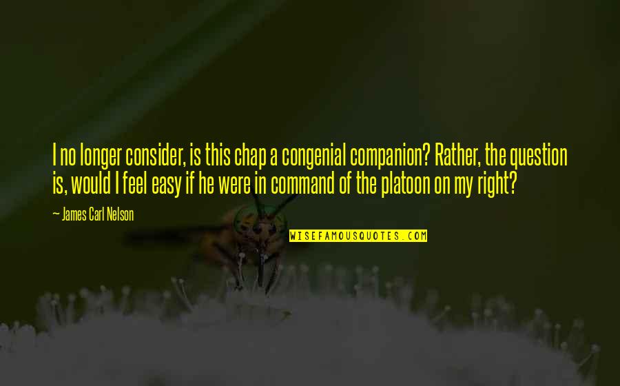 On A Mission Quotes By James Carl Nelson: I no longer consider, is this chap a On A Mission Quotes By James Carl Nelson: I no longer consider, is this chap a