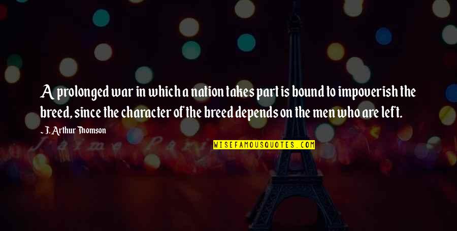 On A War Quotes By J. Arthur Thomson: A prolonged war in which a nation takes On A War Quotes By J. Arthur Thomson: A prolonged war in which a nation takes