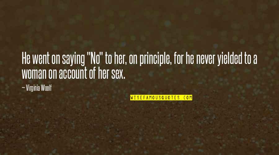 On Account Quotes By Virginia Woolf: He went on saying "No" to her, on On Account Quotes By Virginia Woolf: He went on saying "No" to her, on