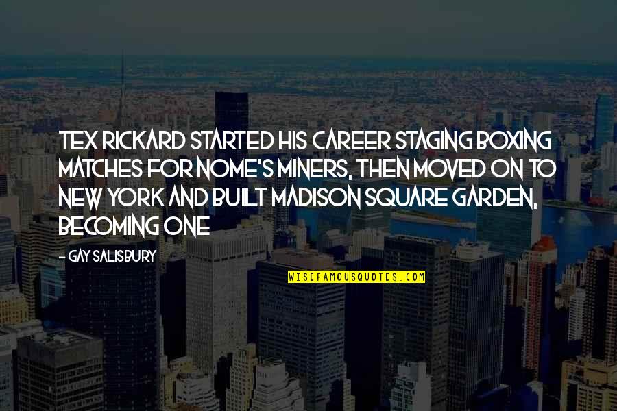 On Becoming His Quotes By Gay Salisbury: Tex Rickard started his career staging boxing matches