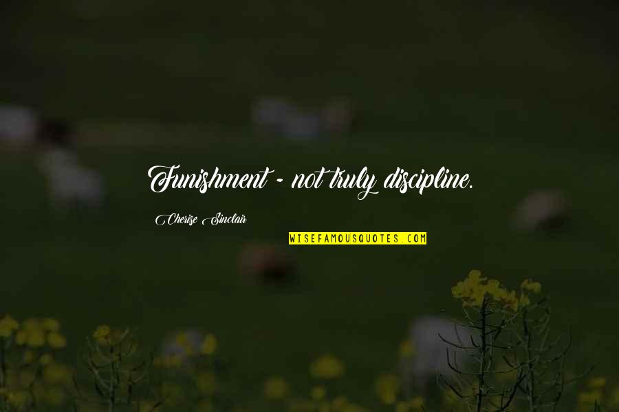 On Being Brought From Africa To America Quotes By Cherise Sinclair: Funishment - not truly discipline. On Being Brought From Africa To America Quotes By Cherise Sinclair: Funishment - not truly discipline.
