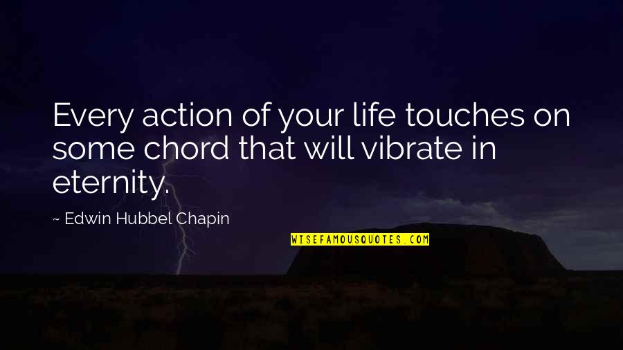 On Being Brought From Africa To America Quotes By Edwin Hubbel Chapin: Every action of your life touches on some On Being Brought From Africa To America Quotes By Edwin Hubbel Chapin: Every action of your life touches on some