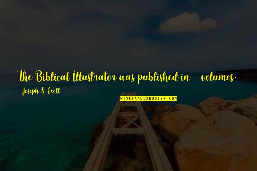 On Being Podcast Quotes By Joseph S. Exell: The Biblical Illustrator was published in 66 volumes. On Being Podcast Quotes By Joseph S. Exell: The Biblical Illustrator was published in 66 volumes.