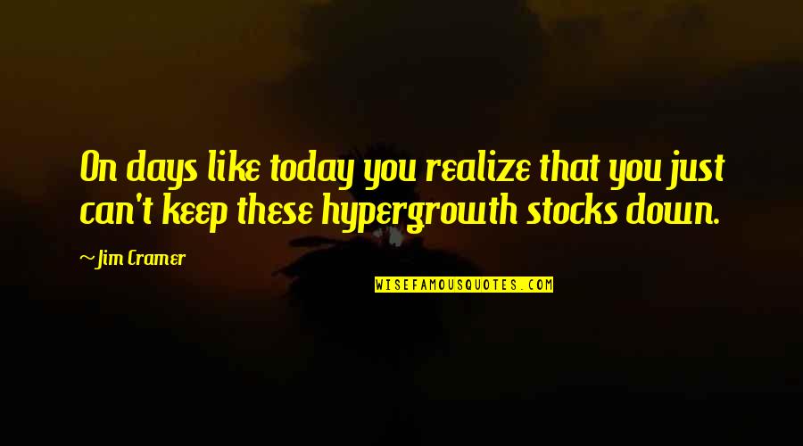 On Days Like These Quotes By Jim Cramer: On days like today you realize that you