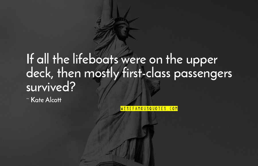 On Deck Quotes By Kate Alcott: If all the lifeboats were on the upper