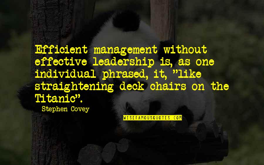 On Deck Quotes By Stephen Covey: Efficient management without effective leadership is, as one