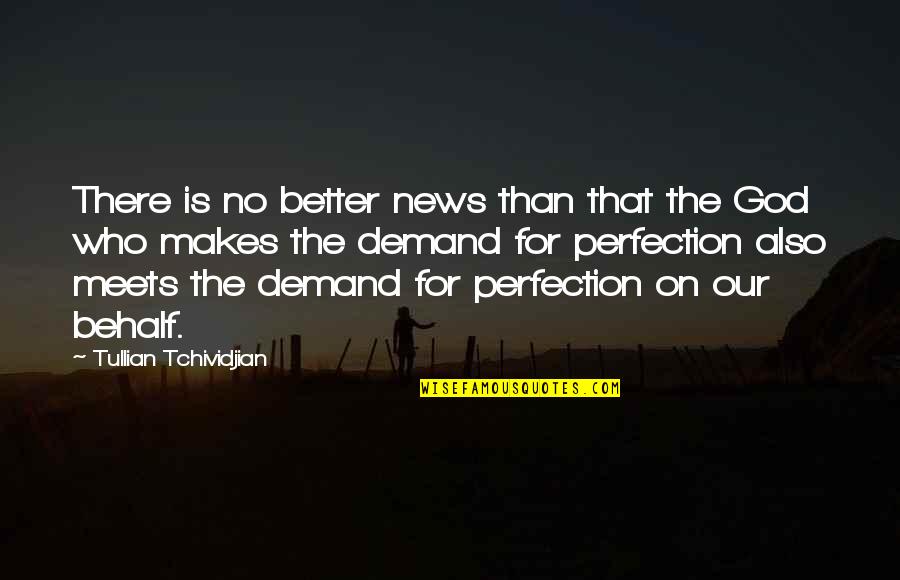 On Demand Quotes By Tullian Tchividjian: There is no better news than that the