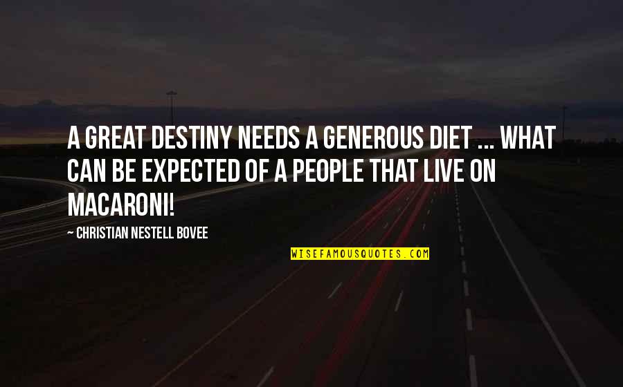 On Diet Quotes By Christian Nestell Bovee: A great destiny needs a generous diet ... On Diet Quotes By Christian Nestell Bovee: A great destiny needs a generous diet ...
