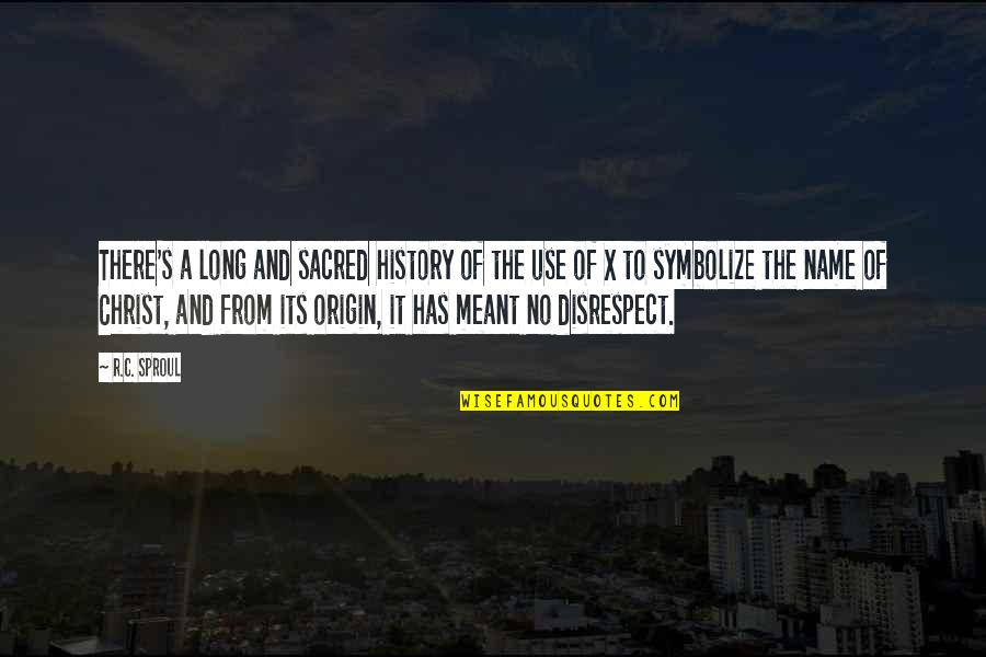 On Disrespect Quotes By R.C. Sproul: There's a long and sacred history of the On Disrespect Quotes By R.C. Sproul: There's a long and sacred history of the