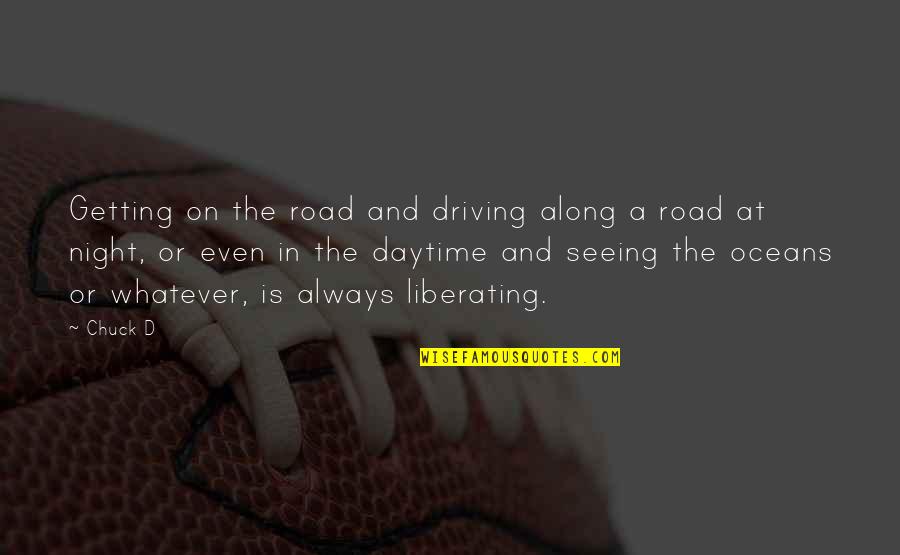 On Driving Quotes By Chuck D: Getting on the road and driving along a