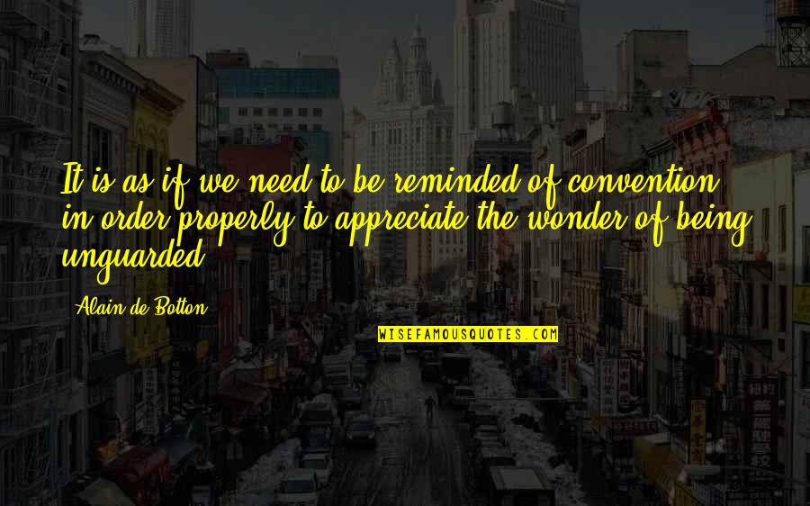 On Eroticism Quotes By Alain De Botton: It is as if we need to be On Eroticism Quotes By Alain De Botton: It is as if we need to be