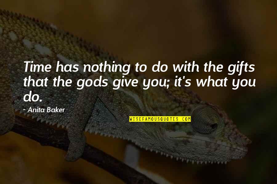 On Gods Time Quotes By Anita Baker: Time has nothing to do with the gifts